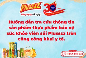 Hướng dẫn tra cứu thông tin sản phẩm thực phẩm bảo vệ sức khỏe viên sủi Plusssz trên cổng công khai y tế.