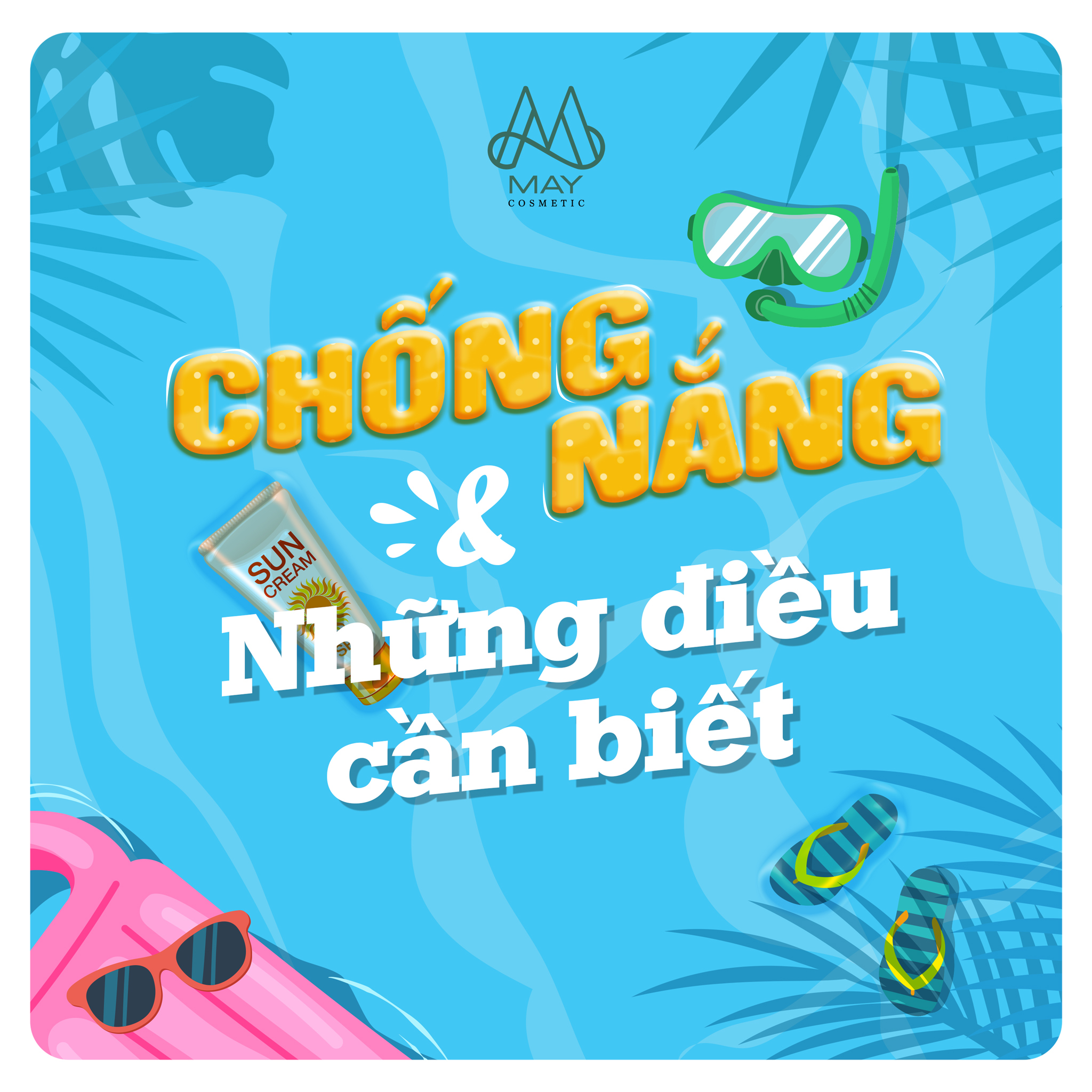 CHỐNG NẮNG VÀ NHỮNG ĐIỀU CẦN BIẾT