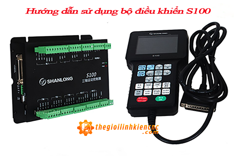 Hướng dẫn sử dụng bộ điều khiển Shanlong S100