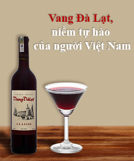 Vang Đà Lạt, niềm tự hào của người Việt Nam