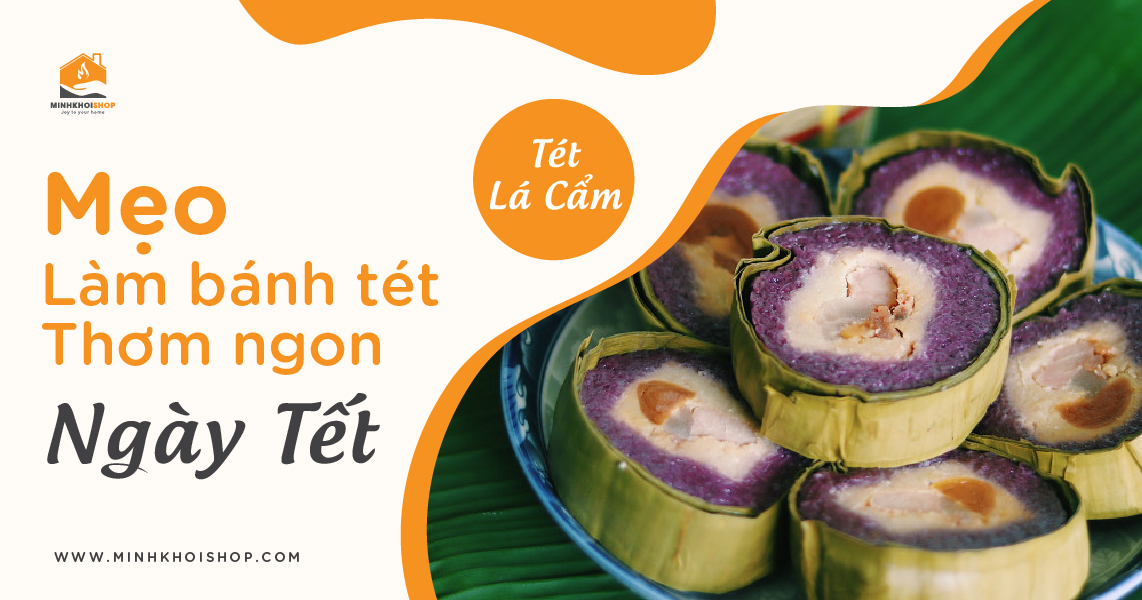 Bánh tét bao nhiêu calo? Mẹo làm bánh tét thơm ngon ngày Tết