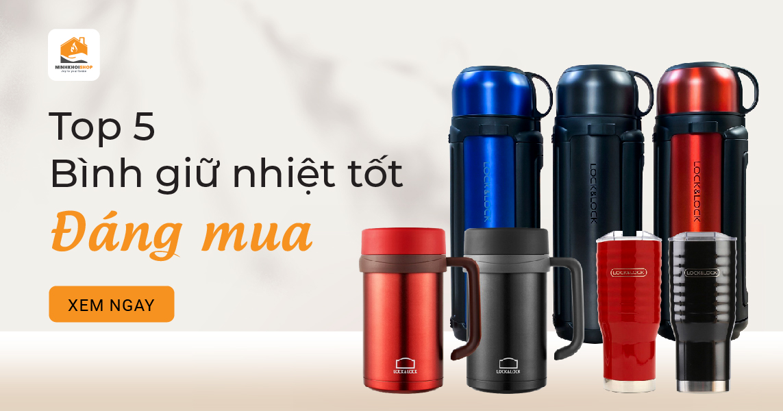 5 bình giữ nhiệt lạnh hơn 10 tiếng, an toàn chất lượng đáng mua nhất