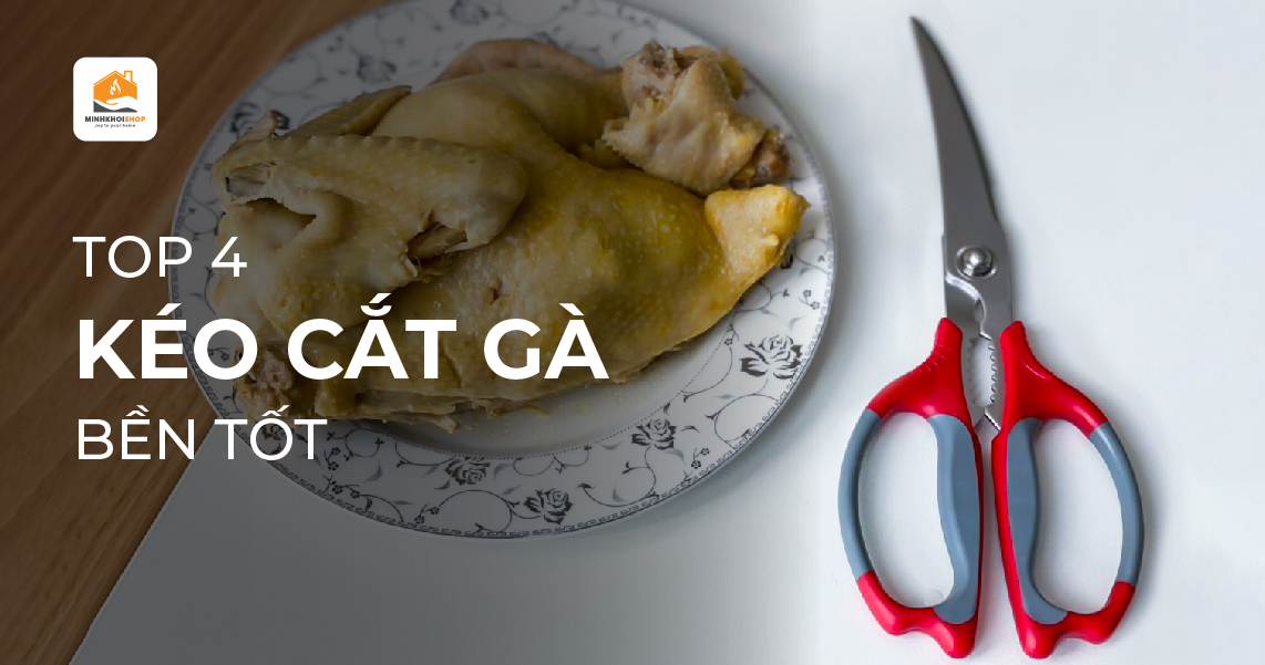 Gợi ý một số kéo cắt xương gà cực bén cho căn bếp nhà bạn