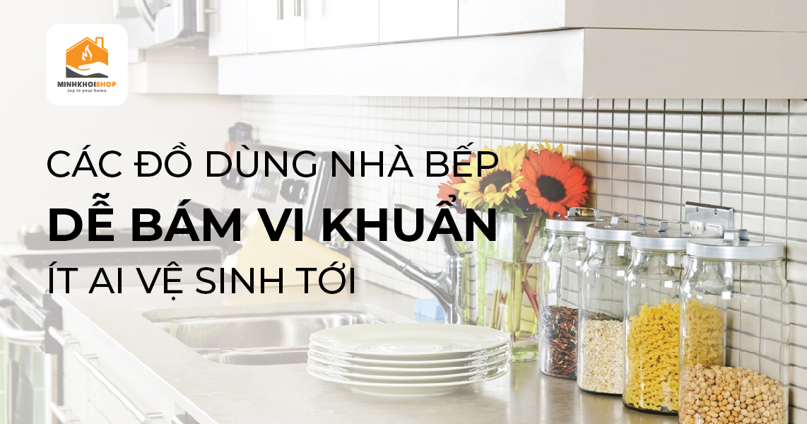 7 món đồ thường dùng trong nhà bếp dễ bám vi khuẩn nhất mà ít ai vệ sinh tới