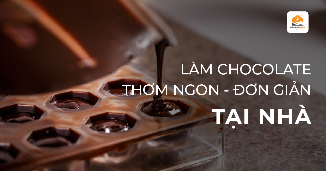 Combo dụng cụ làm socola đơn giản, thơm ngon tại nhà