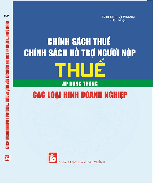 Chính Sách Thuế - Chính Sách Hỗ Trợ Người Nộp Thuế Áp Dụng Trong Các Loại Hình Doanh Nghiệp