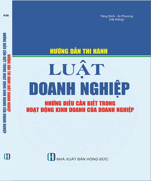 Sách Hướng dẫn thi hành Luật doanh nghiệp - những điều cần biết trong hoạt động kinh doanh của doanh nghiệp