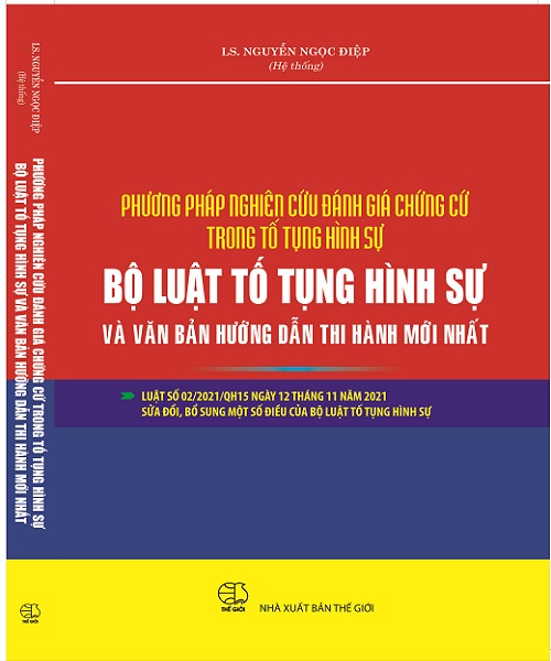 Phương pháp nghiên cứu đánh giá chứng cứ trong tố tụng hình sự, Bộ luật hình sự và văn bản hướng dẫn thi hành mới nhất