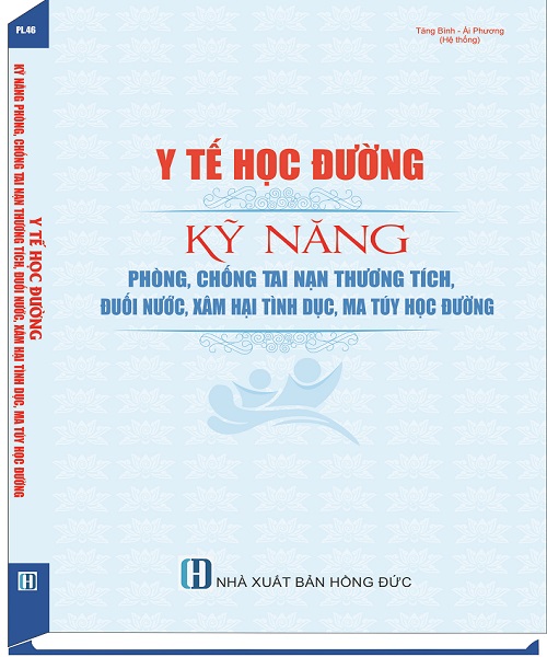 Y Tế Học Đường-Kỹ Năng Phòng, Chống Tai Nạn Thương Tích, Đuối Nước, Xâm Hại Tình Dục, Ma Túy Học Đường