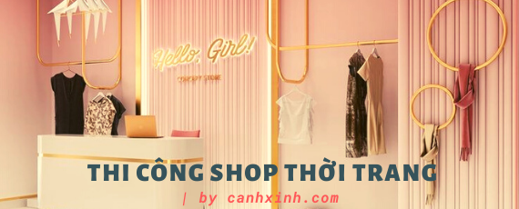 Thi công shop thời trang | canhxinh.com