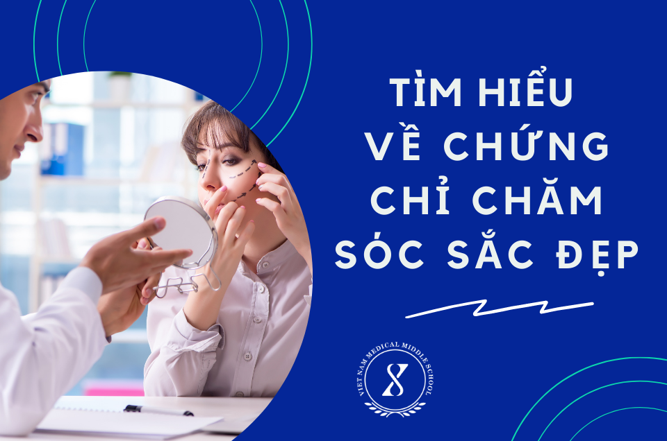 Tìm Hiểu Về Chứng Chỉ Chăm Sóc Sắc Đẹp