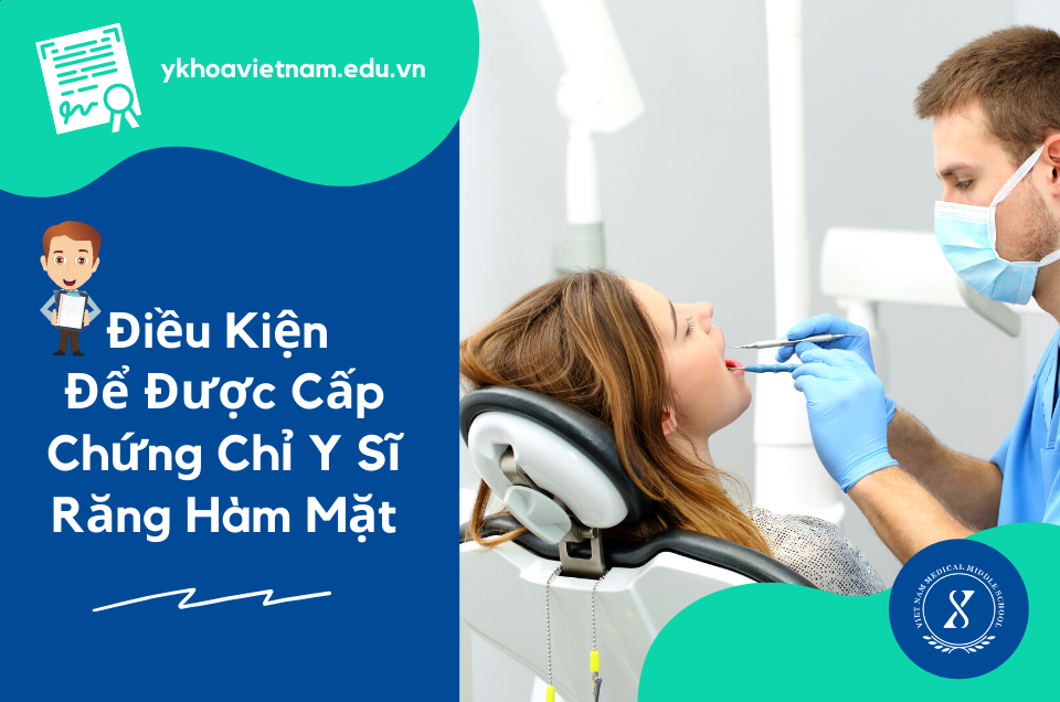 Điều Kiện Để Được Cấp Chứng Chỉ Y Sĩ Răng Hàm Mặt