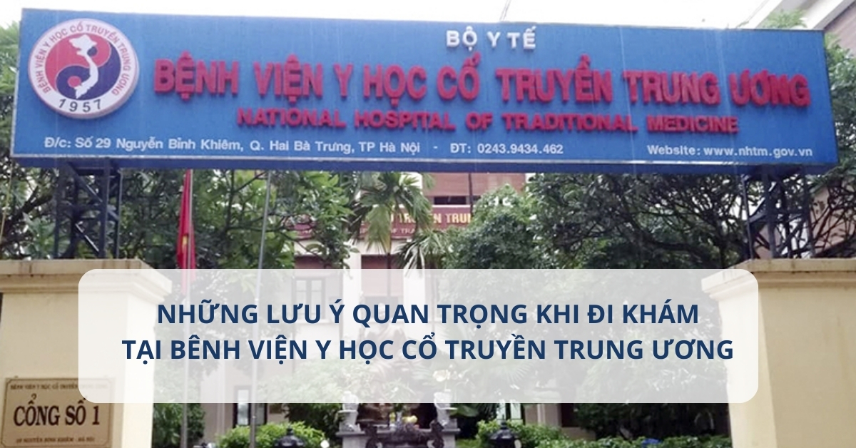 Lưu ý quan trọng khi đi khám tại Y học cổ truyền Trung ương