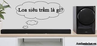 Loa Siêu Trầm là Gì