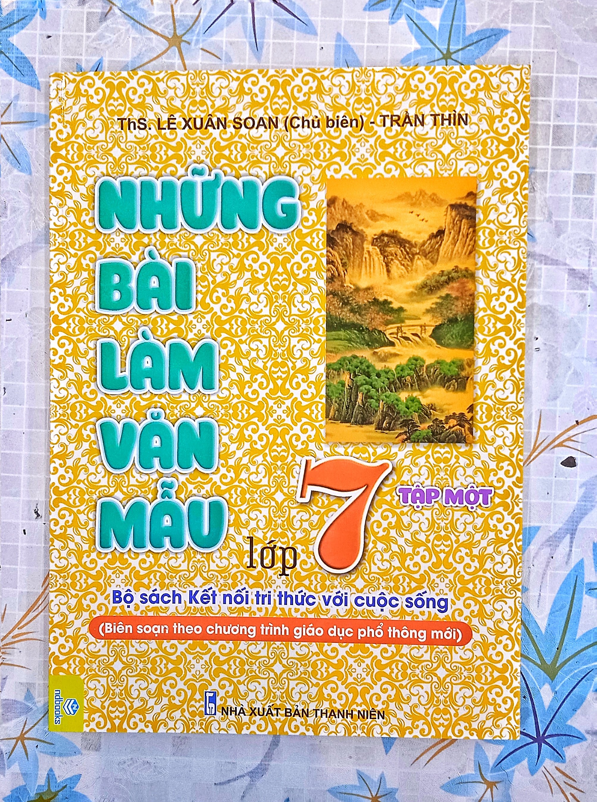 NHỮNG BÀI LÀM VĂN MẪU LỚP 7 TẬP 1 (bộ sách kết nối)