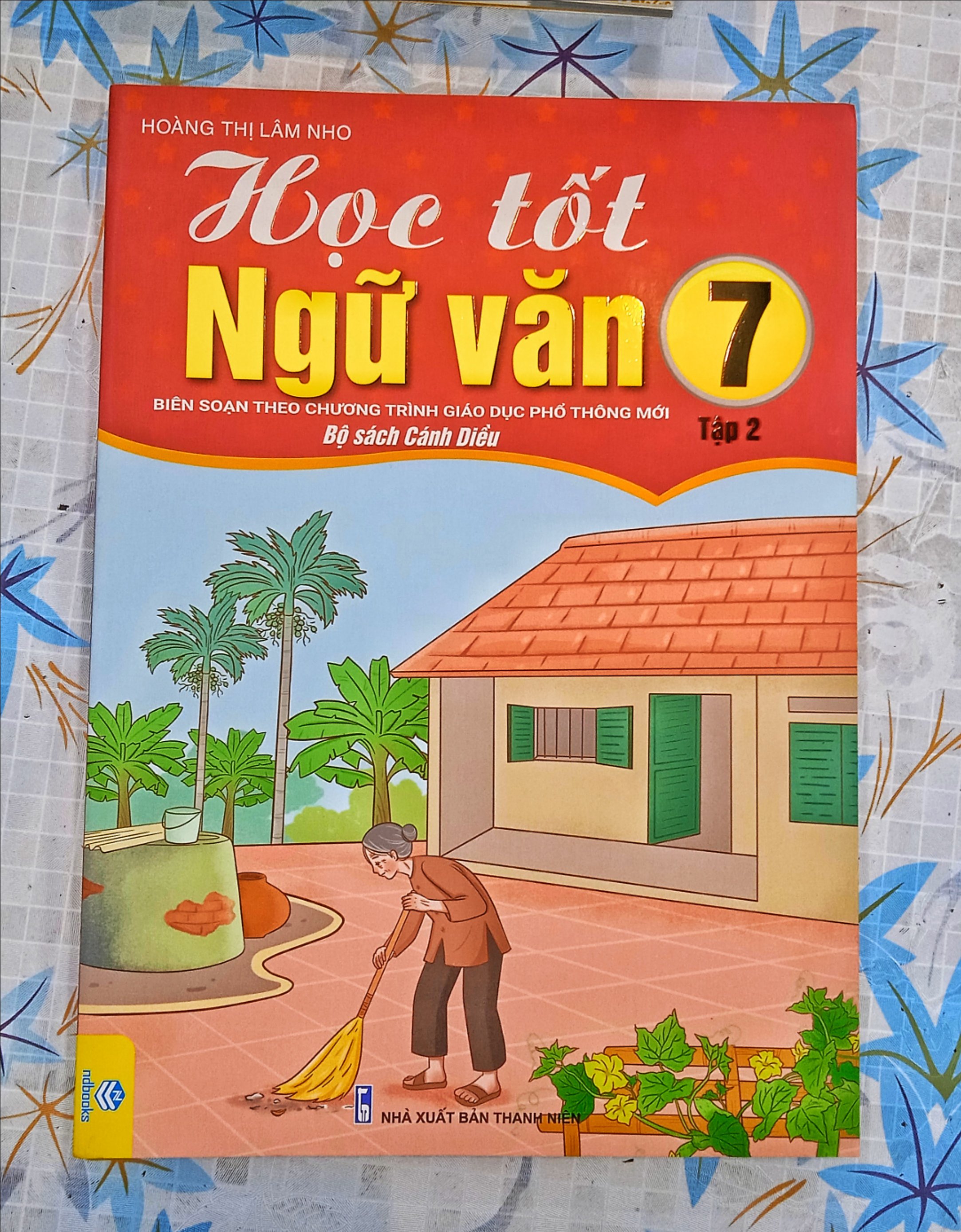 HỌC TỐT NGỮ VĂN 7 TẬP 2 (Biên soạn theo chưong trình giáo dục phổ thông mới - bộ sách cánh diều)