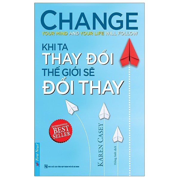 Khi Ta Thay Đổi Thế Giới Sẽ Đổi Thay (Tái Bản 2019)