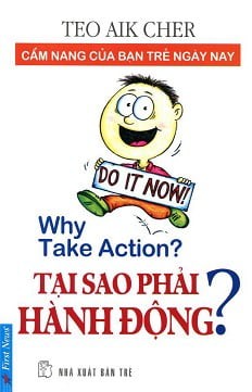 Tại Sao Phải Hành Động? (Tái Bản 2016)