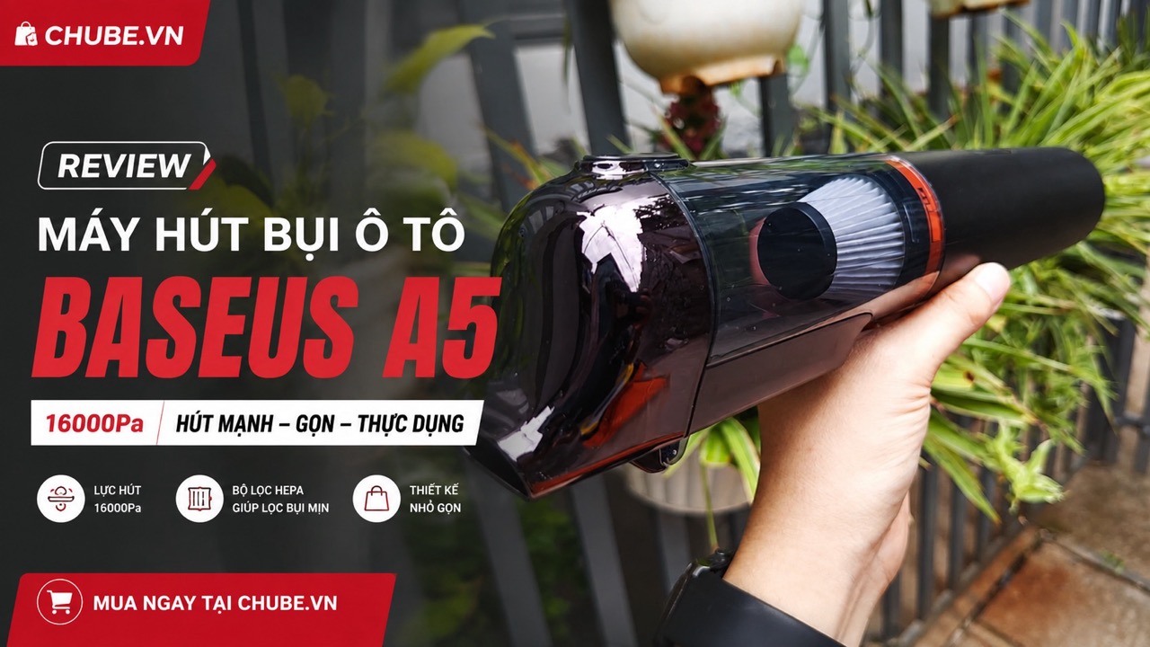 Review máy hút bụi ô tô Baseus A5 16000Pa hút mạnh, gọn và thực dụng