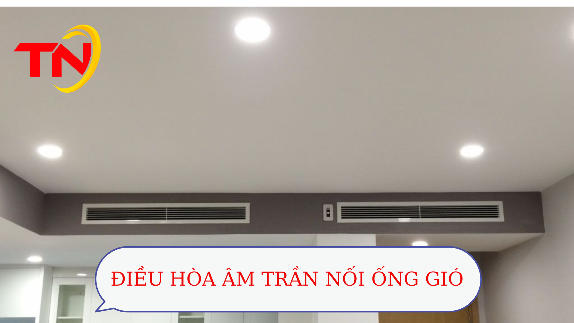 Máy lạnh âm trần nối ống gió là gì? Ưu nhược điểm?