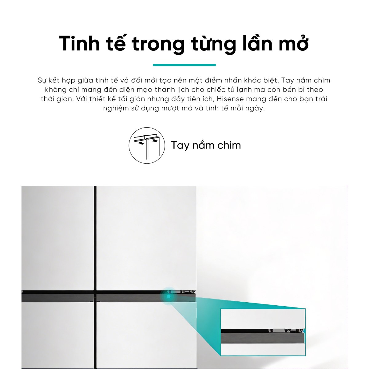 Tủ lạnh Hisense Inverter 488 lít Multi Door RQ470P5GW - Tay nắm chìm tinh tế