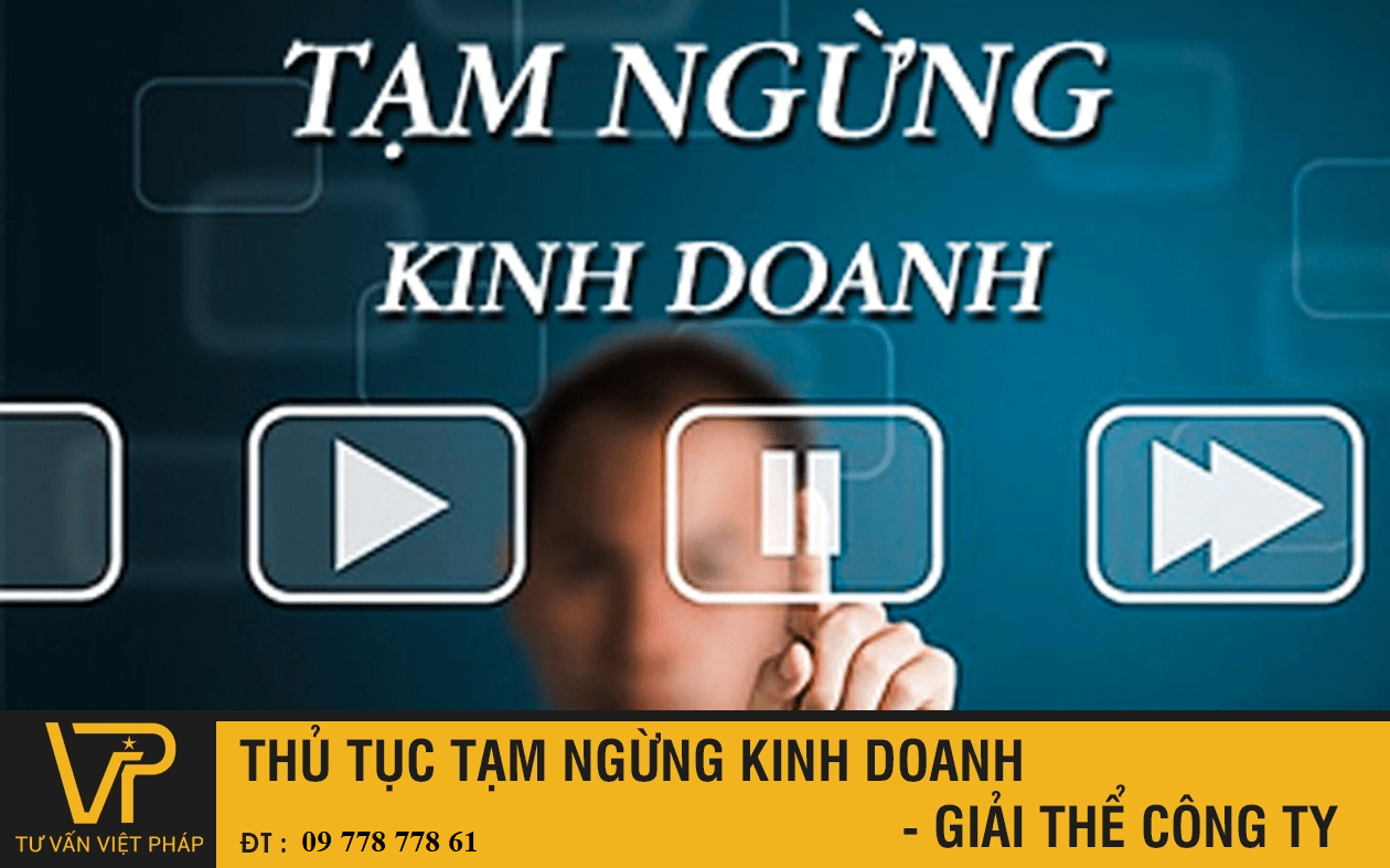 Thủ tục tạm ngừng kinh doanh - Giải thể công ty