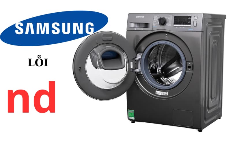 Lỗi nd trên máy giặt samsung. Nguyên nhân cách khắc phục