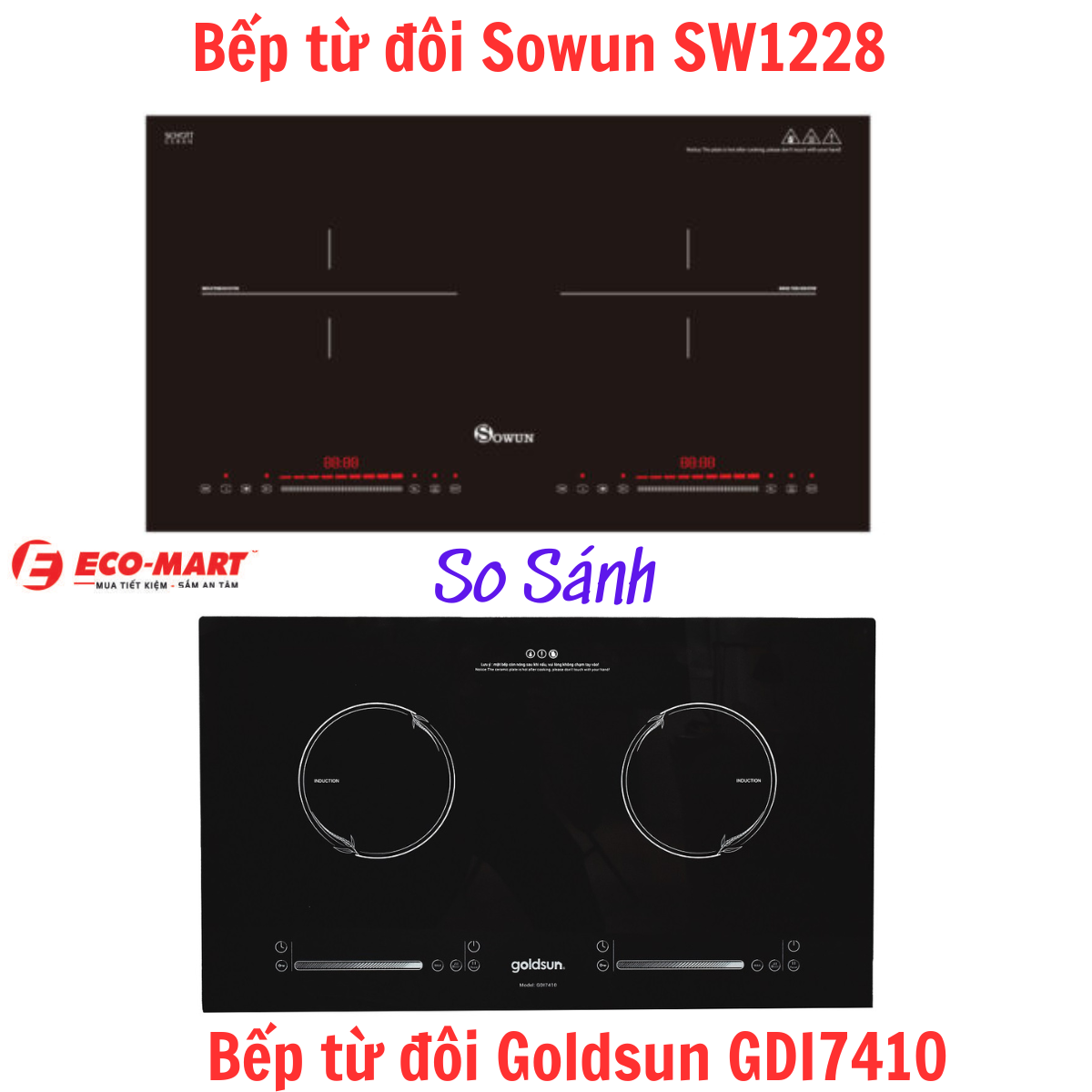 So sánh Bếp từ đôi Sowun SW1228 và Bếp từ đôi Goldsun GDI7410