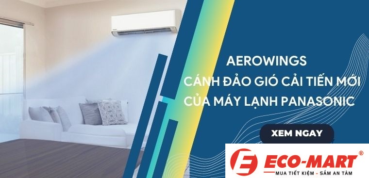 Công nghệ AEROWINGS trên điều hòa Panasonic có gì nổi bật ?