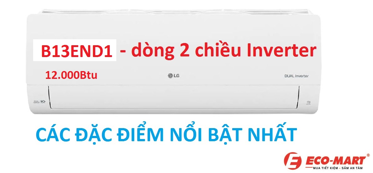 Điều hòa Inverter LG 2 chiều 12000btu B13END1 có điểm gì nổi bật?
