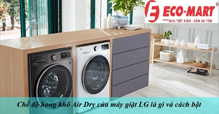 Chế độ hong khô Air Dry trên máy giặt LG là gì ?