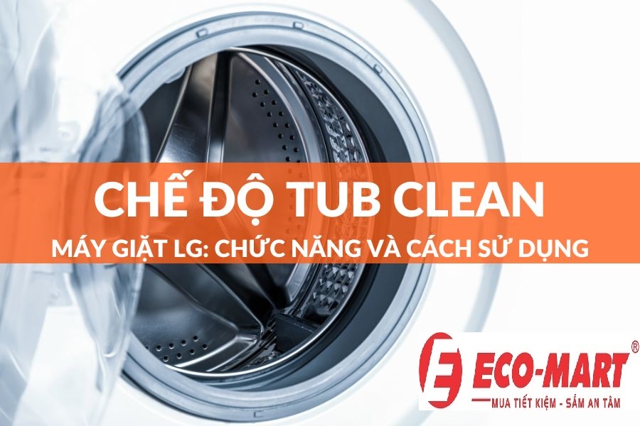 Cách sử dụng chế độ Tub Clean máy giặt LG