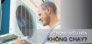 Dàn nóng điều hòa không chạy. Nguyên nhân và cách khắc phục