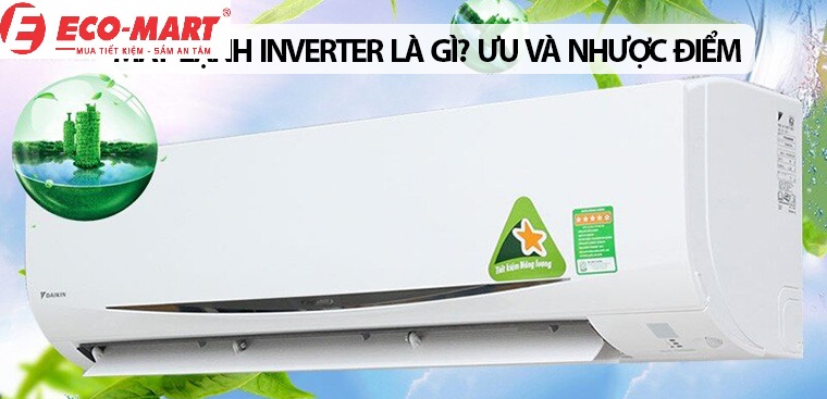 Điều hòa Inverter: Ưu, nhược điểm và lựa chọn thông minh cho gia đình