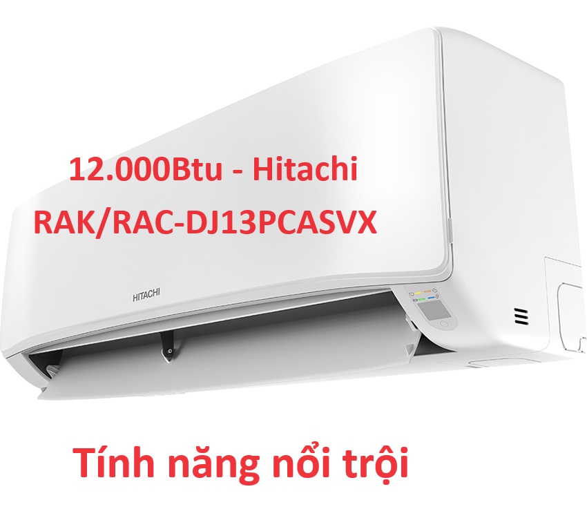 Tính năng nổi trội ở dòng điều hòa Hitachi 12.000Btu RAK/RAC-DJ13PCASVX