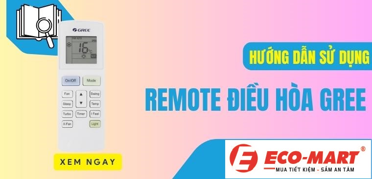 Hướng dẫn chi tiết sử dụng remote điều hòa Gree