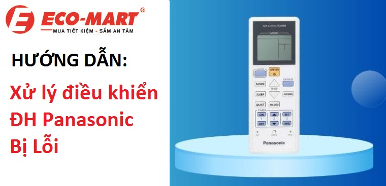 Hướng dẫn 4 cách xử lý điều khiển điều hòa Panasonic bị lỗi