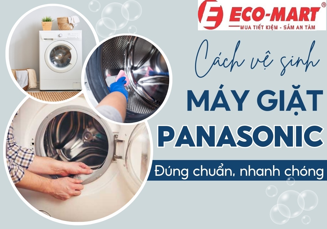 Hướng Dẫn Vệ Sinh Và Bảo Dưỡng Chi Tiết Máy Giặt Panasonic NA-FD290CEBV