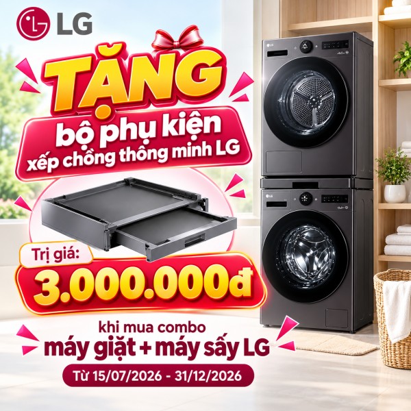 Mua Combo Máy Giặt + Máy Sấy LG – Tặng Bộ Phụ Kiện Xếp Chồng Thông Minh Trị Giá 3 Triệu Đồng