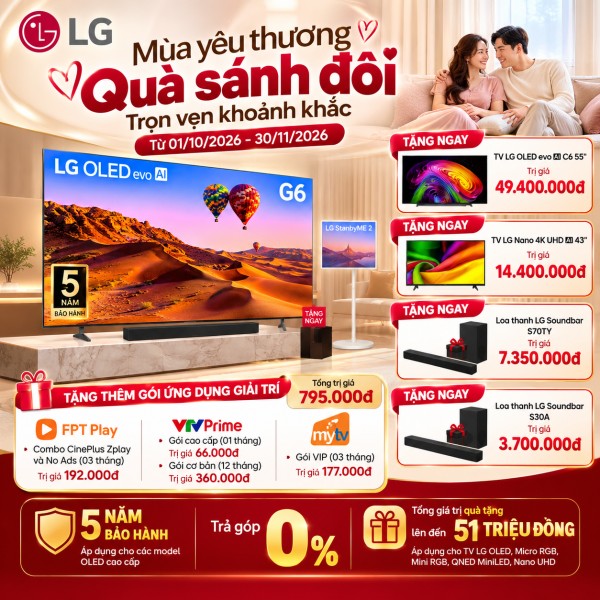Mua Tivi LG nhận QUÀ SÁNH ĐÔI, TRỌN VẸN KHOẢNH KHẮC