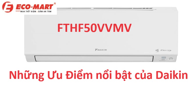 Ưu điểm của điều hòa Daikin 2 chiều 18000btu FTHF50VVMV