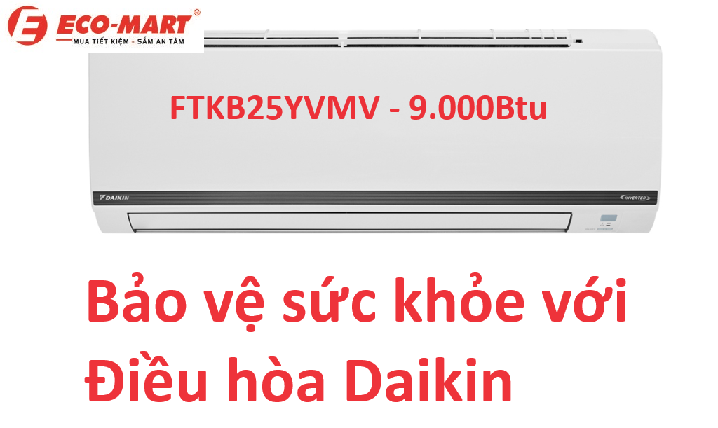 Bảo vệ sức khỏe cho gia đình với điều hòa Daikin FTKB25YVMV