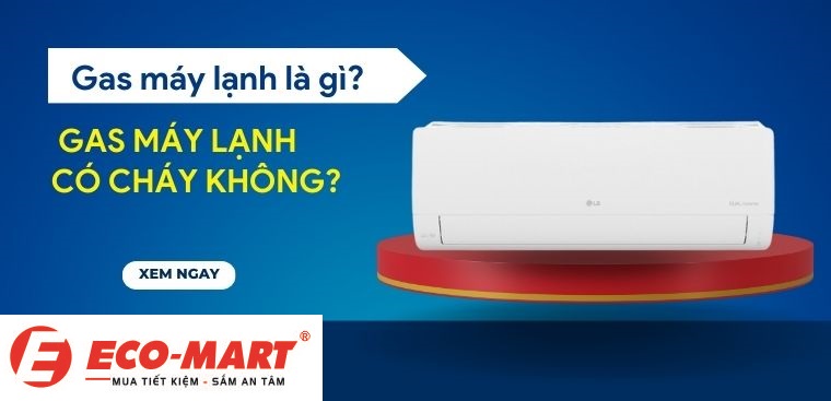 Tìm hiều về Gas của điều hòa. Gas điều hòa có cháy được không?