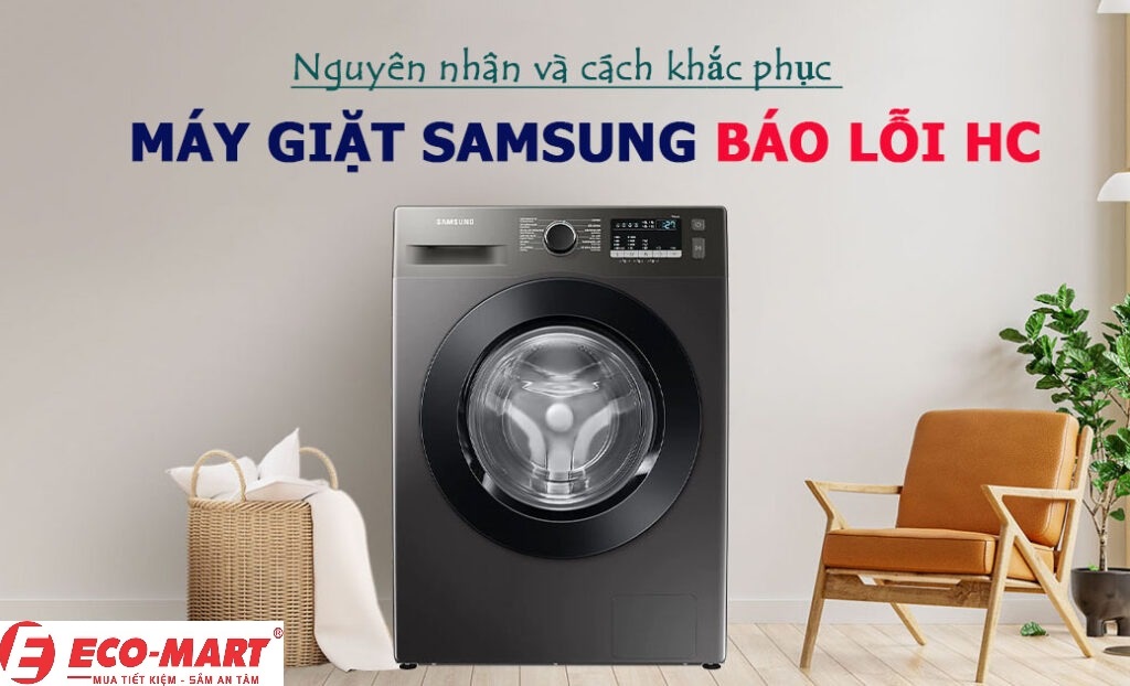 Nguyên nhân và cách khắc phục máy giặt Samsung báo lỗi HC