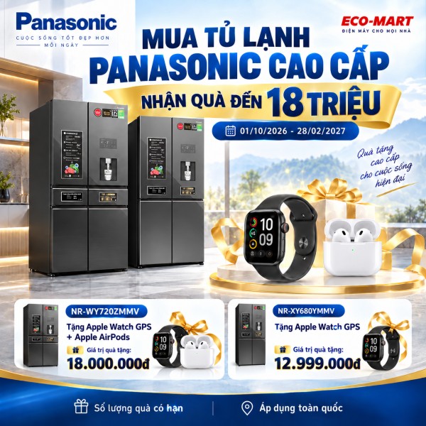 Mua Tủ Lạnh Panasonic Cao Cấp – Nhận Quà Apple Watch, AirPods Trị Giá Đến 18 Triệu Đồng
