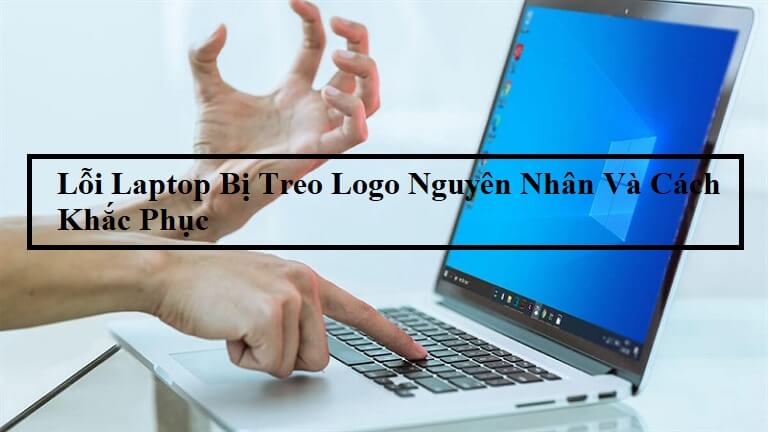 Laptop bị treo logo khi khởi động, có cách nào sửa nhanh không?