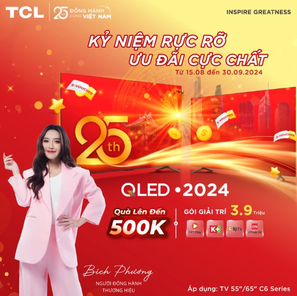 25 NĂM GẮN KẾT VƯƠN MÌNH RỰC RỠ CÙNG TCL