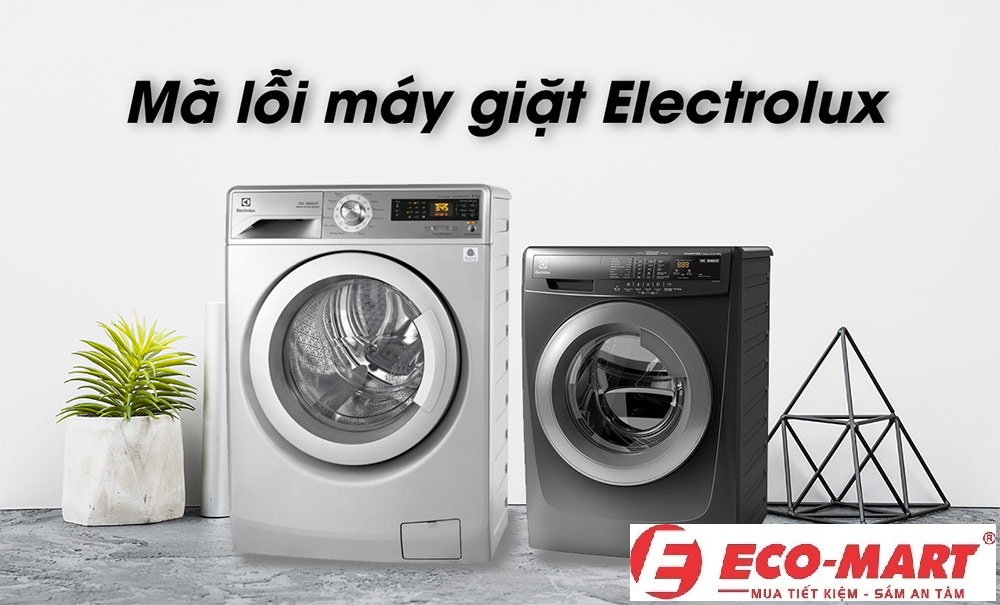 Máy giặt Electrolux báo lỗi Eho, E20, E40, E10, các mã lỗi hay gặp