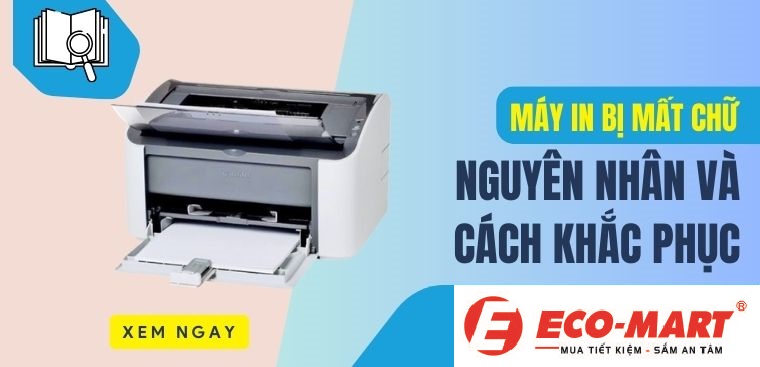 Máy in ở nhà bị mờ, mất chữ - Hướng khắc phục hiệu quả