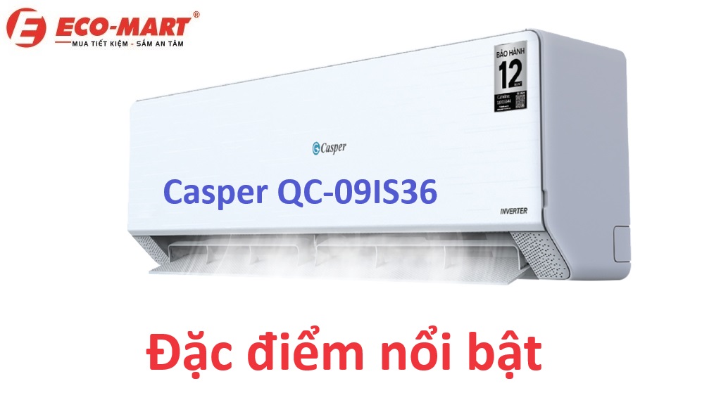 Đặc điểm nổi bật của điều hòa Casper QC-09IS36
